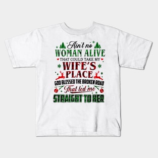 Ain't No Woman Alive That Could Take My Wife's Place Kids T-Shirt